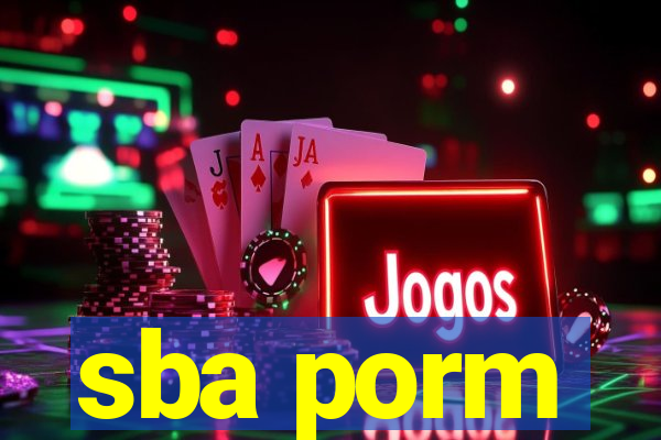 sba porm